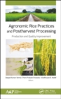 Agronomic Rice Practices and Postharvest Processing : Production and Quality Improvement - Book