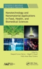 Nanotechnology and Nanomaterial Applications in Food, Health, and Biomedical Sciences - Book