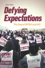 Defying Expectations : The Case of UFCW Local 401 - Book