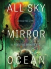 All Sky, Mirror Ocean : A Healing Manifesto - Book