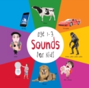 Sounds for Kids age 1-3 (Engage Early Readers : Children's Learning Books) - Book