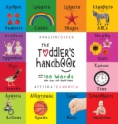 The Toddler's Handbook : Bilingual (English / Greek) (Anglika / Ellinika) Numbers, Colors, Shapes, Sizes, ABC Animals, Opposites, and Sounds, with over 100 Words that every Kid should Know - Book