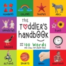 The Toddler's Handbook : Numbers, Colors, Shapes, Sizes, ABC Animals, Opposites, and Sounds, with Over 100 Words That Every Kid Should Know (Engage Early Readers: Children's Learning Books) - Book