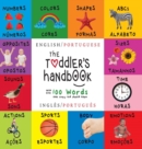The Toddler's Handbook : Bilingual (English / Portuguese) (Ingles / Portugues) Numbers, Colors, Shapes, Sizes, ABC Animals, Opposites, and Sounds, with Over 100 Words That Every Kid Should Know: Engag - Book