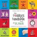 The Toddler's Handbook : Bilingual (English / Dutch) (Engels / Nederlands) Numbers, Colors, Shapes, Sizes, ABC Animals, Opposites, and Sounds, with over 100 Words that every Kid should Know: Engage Ea - Book