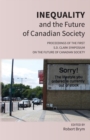 Inequality and the Future of Canadian Society : Proceedings of the First S.D. Clark Symposium on the Future of Canadian Society - Book