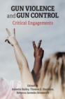 Gun Violence and Gun Control: Critical Engagements - eBook
