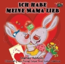 Ich Habe Meine Mama Lieb : I Love My Mom (German Edition) - Book