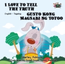 I Love to Tell the Truth Gusto Kong Magsabi Ng Totoo - eBook