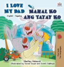 I Love My Dad Mahal Ko Ang Tatay Ko : English Tagalog Bilingual Edition - Book