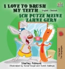I Love to Brush My Teeth Ich putze meine Z?hne gern : English German Bilingual Edition - Book