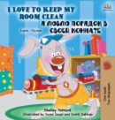 I Love to Keep My Room Clean (English Russian Bilingual Book) - Book