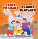 I Love to Share J'Adore Partager : English French Bilingual Edition - Book