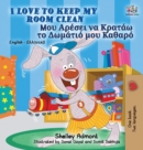I Love to Keep My Room Clean : English Greek Bilingual Edition - Book
