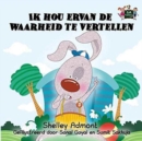 Ik Hou Ervan de Waarheid Te Vertellen : I Love to Tell the Truth (Dutch Edition) - Book