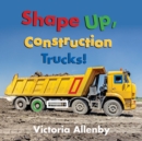 Shape Up, Construction Trucks! - Book