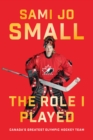 The Role I Played : Canada's Greatest Olympic Hockey Team - eBook