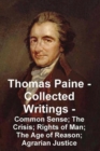 Thomas Paine -- Collected Writings Common Sense; The Crisis; Rights of Man; The Age of Reason; Agrarian Justice - Book