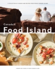 Canada's Food Island : A Collection of Stories and Recipes from Prince Edward Island - Book