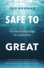 Safe to Great : The New Psychology of Leadership - eBook
