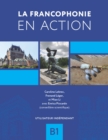 La francophonie en action : Utilisateur independant (B1) - Book