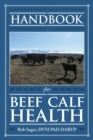 Handbook for Beef Calf Health - Book