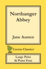 Northanger Abbey (Cactus Classics Large Print) : 16 Point Font; Large Text; Large Type - Book