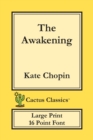 The Awakening (Cactus Classics Large Print) : 16 Point Font; Large Text; Large Type - Book