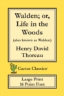Walden; or, Life in the Woods (Cactus Classics Large Print) : 16 Point Font; Large Text; Large Type - Book