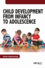 Child Development From Infancy to Adolescence - Book