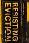 Resisting Eviction : Domicide and the Financialization of Rental Housing - Book