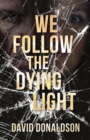 We Follow the Dying Light - Book