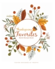 Thanksgiving Favorites Blank Recipe Book : 100 Blank Recipe Pages - Makes a Great Gift for a Happy Thanksgiving (8 X 10 Inches / White) - Book