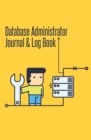 Database Administrator Journal & Log Book : 120-Page Blank, Lined Writing Journal for Database Administrators (5.25 X 8 Inches / Yellow) - Book