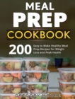 Meal Prep Cookbook : 200 Easy to Make Healthy Meal Prep Recipes for Weight Loss - Book