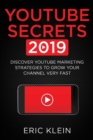 YouTube Secrets 2019 : Discover YouTube Marketing Strategies to Grow Your Channel Very Fast - Book