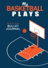 My Basketball Plays - Dotted Bullet Journal : Medium A5 - 5.83X8.27 - Book
