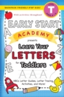 Early Start Academy, Learn Your Letters for Toddlers : (Ages 3-4) ABC Letter Guides, Letter Tracing, Activities, and More! (Backpack Friendly 6"x9" Size) - Book