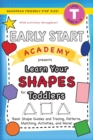Early Start Academy, Learn Your Shapes for Toddlers : (Ages 3-4) Basic Shape Guides and Tracing, Patterns, Matching, Activities, and More! (Backpack Friendly 6"x9" Size) - Book