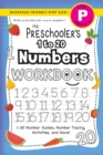 The Preschooler's 1 to 20 Numbers Workbook : (Ages 4-5) 1-20 Number Guides, Number Tracing, Activities, and More! (Backpack Friendly 6"x9" Size) - Book