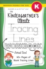 The Kindergartner's Blank Tracing Lines Workbook (Backpack Friendly 6"x9" Size!) - Book