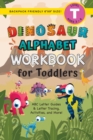 Dinosaur Alphabet Workbook for Toddlers : (Ages 3-4) ABC Letter Guides, Letter Tracing, Activities, and More! (Backpack Friendly 6"x9" Size) - Book