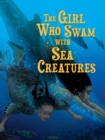 The Girl Who Swam with Sea Creatures : English Edition - Book