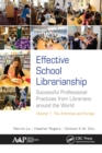 Effective School Librarianship : Successful Professional Practices from Librarians around the World: Volume 1: The Americas and Europe - Book