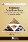 Cereals and Cereal-Based Foods : Functional Benefits and Technological Advances for Nutrition and Healthcare - Book