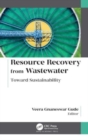 Resource Recovery from Wastewater : Toward Sustainability - Book