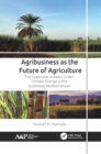 Agribusiness as the Future of Agriculture : The Sugarcane Industry under Climate Change in the Southeast Mediterranean - Book