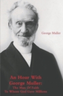 An Hour With George Muller : The Man Of Faith To Whom God Gave Millions - Book