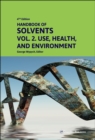 Handbook of Solvents, Volume 2 : Use, Health, and Environment - Book