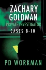 Zachary Goldman Private Investigator Cases 8-10 : A Private Eye Mystery/Suspense Collection - Book